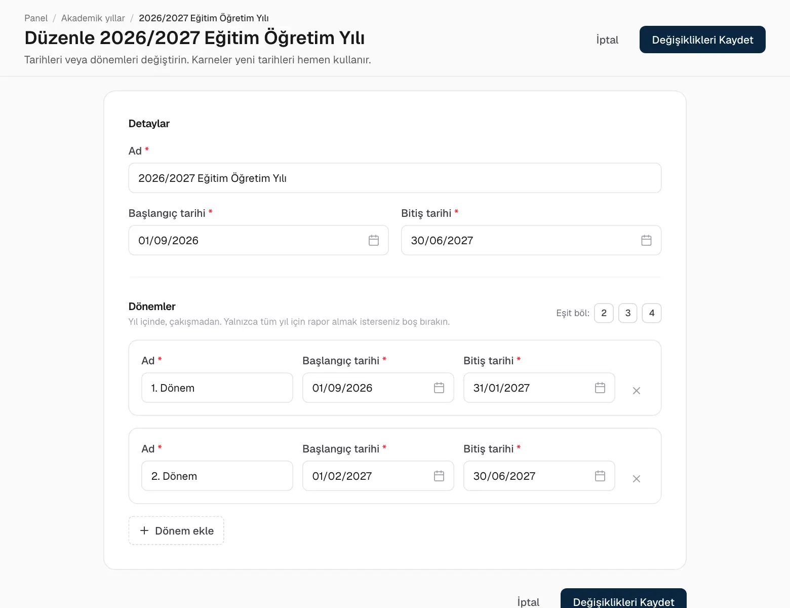 İki dönemli bir eğitim yılı.